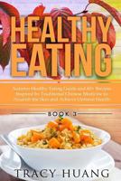 Healthy Eating: Autumn Healthy Eating Guide and 60+ Recipes Inspired by Traditional Chinese Medicine to Nourish the Skin and Achieve Optimal Health 1508401470 Book Cover