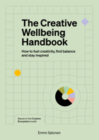 The Creative Wellbeing Handbook: How to Fuel Creativity, Find Balance and Stay Inspired 9063698674 Book Cover
