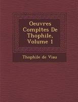 Oeuvres Completes de Th Ophile, Volume 1 1172650888 Book Cover