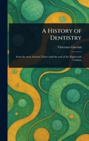 A History of Dentistry 1023279754 Book Cover
