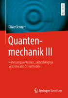 Quantenmechanik III: Näherungsverfahren, zeitabhängige Systeme und Streutheorie (German Edition) 3662685884 Book Cover