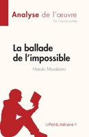 La ballade de l’impossible de Haruki Murakami (Analyse de l'œuvre): Résumé complet et analyse détaillée de l'œuvre 2808685270 Book Cover