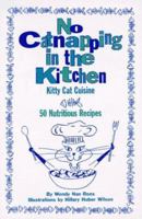 No Catnapping in the Kitchen: Kitty Cat Cuisine 0876056958 Book Cover