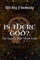 Is There God?: The Search That Never Ends B0FW4LRXKZ Book Cover