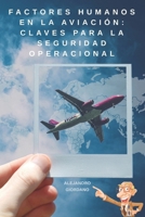Factores Humanos en la Aviación: Claves para la Seguridad Operacional (Spanish Edition) B0FKLXXFNP Book Cover
