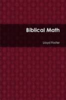 Biblical Math: Investigating a Curious Phenomenon 1304217604 Book Cover