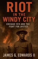 Riot in the windy city (The Red Summer Chronicles) B0H4XSB7G1 Book Cover