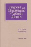 Diagnosis and Management of Neonatal Seizures 0781702968 Book Cover