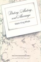 Dating, Mating, and Marriage (Social Institutions and Social Change) 0202304167 Book Cover