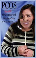 Pcos: My (Personal) Journey with Ovarian Cysts 1494356848 Book Cover
