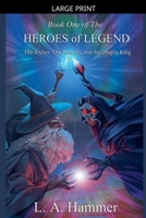 Book One of the Heroes of Legend: The Archer, The Princess, and The Dragon King (Heroes of Legend Books) B0GCM3K47Q Book Cover