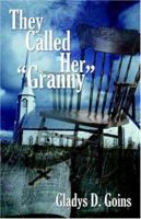 They Called Her "Granny" 1414103980 Book Cover