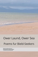 Ower Laund, Ower Sea: Poems fur Bield-Seekers (Journeys in Translation) (Scots Edition) 1068221003 Book Cover