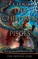 The Crystal Cube: The Children of Pisces, Part 3 1739426274 Book Cover