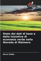 Stato dei dati di base e delle iniziative di economia verde nella Woreda di Welmera (Italian Edition) 6208507715 Book Cover