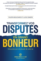 Transformez vos disputes en grand bonheur: Découvrez qui a le pouvoir de votre vie (French Edition) 2980928003 Book Cover