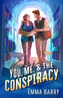 You, Me, & the Conspiracy: A Novel 1668229110 Book Cover