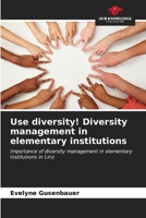 Use diversity! Diversity management in elementary institutions 6206655067 Book Cover