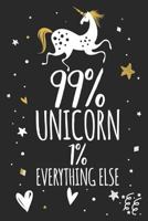 99% Unicorn 1% Everything Else: Unicorn Notebook 1793370184 Book Cover