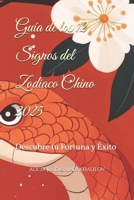 Guía de los 12 Signos del Zodiaco Chino 2025: Descubre tu Fortuna y Éxito (Spanish Edition) B0DQ78BJW7 Book Cover