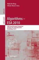 Algorithms -- ESA 2010, Part II: 18th Annual European Symposium, Liverpool, UK, September 6-8, 2010, Proceedings 3642157807 Book Cover