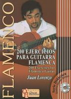 200 Exercises for Flamenco Guitar (Flamenco: Didactica) 8493626015 Book Cover