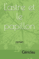 L'astre et le papillon 1973257769 Book Cover