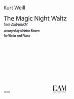 Kurt Weill: The Magic Night Waltz: from Zaubernacht Violin and Piano 142340985X Book Cover