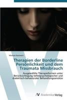Therapien Der Borderline Personlichkeit Und Dem Traumata Missbrauch 3639384776 Book Cover