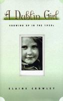A Dublin Girl: Growing up in the 1930s 1569471371 Book Cover