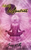 Miracle Mantras: Meditations to Elevate and Embolden Your Inner Being 1798767333 Book Cover