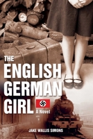 The English German Girl: A Novel 1510718052 Book Cover