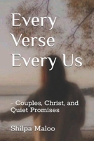 Every Verse Every Us: -Couples, Christ, and Quiet Promises B0FJLWK1GM Book Cover