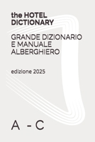 the HOTEL DICTIONARY   GRANDE DIZIONARIO E MANUALE ALBERGHIERO: A  -  C (Italian Edition) B089TS2F2H Book Cover