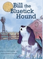 Bill, the Bluetick Hound 1956408029 Book Cover