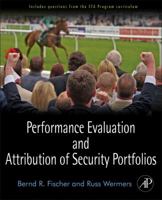 Performance Evaluation and Attribution of Security Portfolios 0127444831 Book Cover