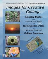 Images for Creative Collage Amazing Photos from Around the World and Inspirational Words for All Your Personal Collage Creations 1736034308 Book Cover