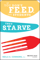 If You Don't Feed the Students, They Starve 0470577797 Book Cover