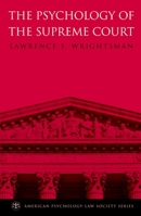 The Psychology of the Supreme Court (American Psychology-Law Society Series) 019530604X Book Cover