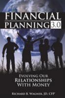 Financial Planning 3.0: Evolving Our Relationships with Money 1478772395 Book Cover