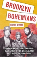 Brooklyn Bohemians: How the Funky, Fly, Soon-to-Be-Famous Black Artists of Fort Greene/Clinton Hill Changed American Culture 1250412269 Book Cover