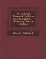 Le Folklore Flamand: Folklore Mythologique... 1018799656 Book Cover