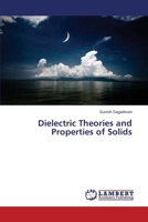 Dielectric Theories and Properties of Solids 3659686344 Book Cover