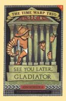 See You Later, Gladiator  r/i