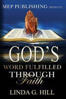 God's Word Fulfilled Through Faith 1535479574 Book Cover