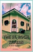 The St. Roch Tavern: A Brief History B0F9RGDYK7 Book Cover
