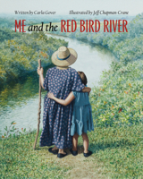 Me and the Red Bird River 1985905019 Book Cover