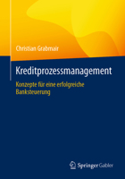 Kreditprozessmanagement: Konzepte für eine erfolgreiche Banksteuerung (German Edition) 3658437928 Book Cover