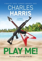 Play Me!: The new comedy crime novel - finalist for the Page Turner Awards 2025 1917936001 Book Cover