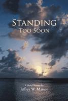 Standing Too Soon 1481775073 Book Cover